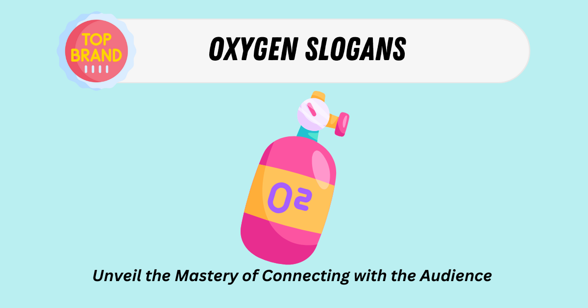 Oxygen Slogans