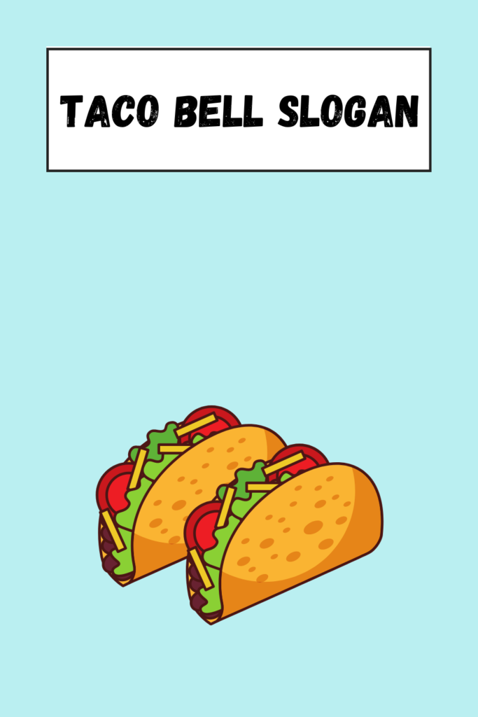 Taco Bell Slogan pin